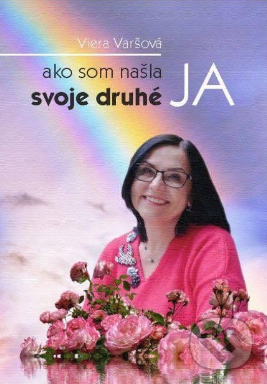 Levně Ako som našla svoje druhé JA - Viera Varšová - kniha z kategorie Spiritualita