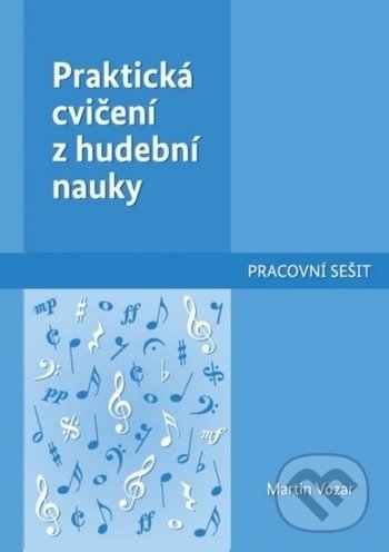 Levně Praktická cvičení z hudební nauky - Martin Vozár - kniha z kategorie Hudba