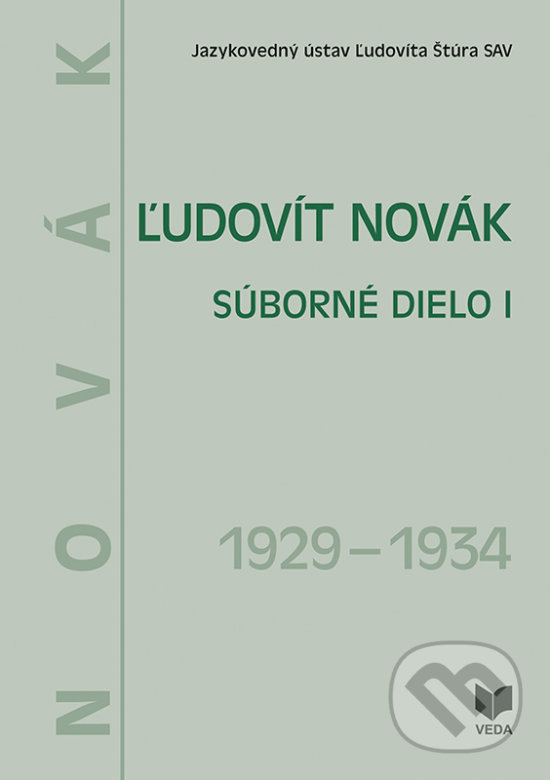 Levně Ľudovít Novák - Súborné dielo I. (1929 - 1934) - Júlia Behýlová - kniha z kategorie Literárna veda