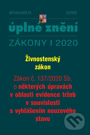 Levně Aktualizace I/2 (Živnostenský zákon, Zákon o některých úpravách v oblasti evidence tržeb v souvislosti s vyhlášením nouzového stavu)