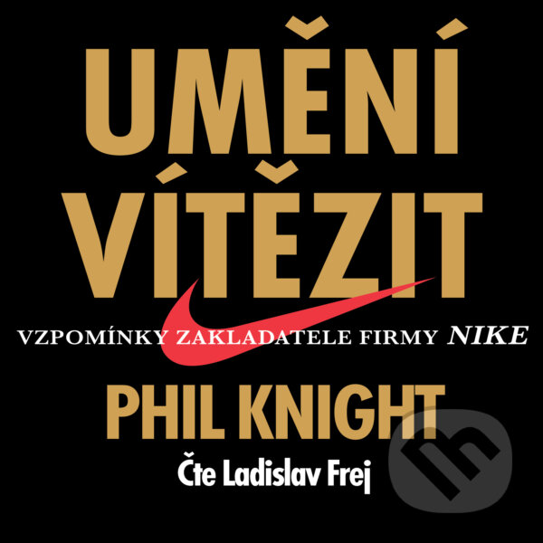 Audiokniha: Umění vítězit (Phil Knight). Tympanum, 2017