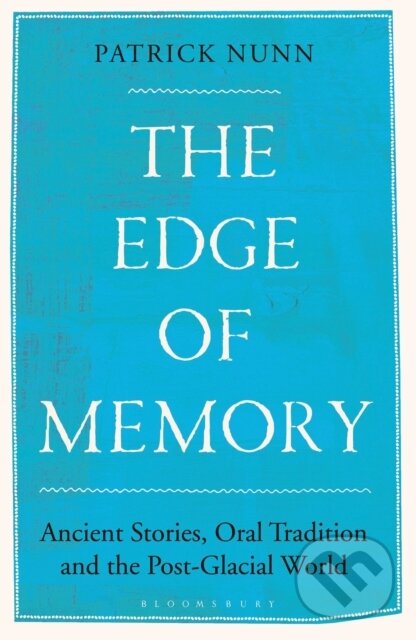 Kniha: The Edge of Memory (Patrick Nunn). Bloomsbury, 2021
