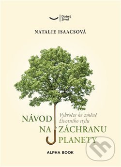 Levně Návod na záchranu planety (Vykročte ke změně životního stylu) - kniha z kategorie Ekológia