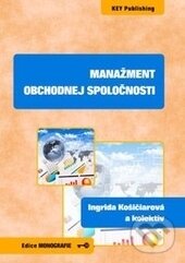 Kniha: Manažment obchodnej spoločnosti (Ingrida Košičiarová). Key publishing, 2017