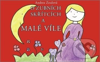 Levně O zubních skřítcích a Malé víle - Andrea Zoulová - kniha z kategorie Beletria