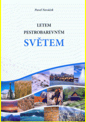 Levně Letem pestrobarevným světem - Pavel Nováček - kniha z kategorie Mapy a cestovanie
