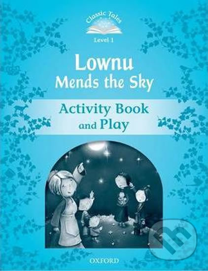 Levně Classic Tales Second Edition Level 1 Lownu Mends the Sky - kniha z kategorie Jazykové učebnice a slovníky