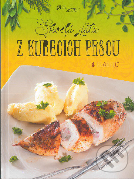 Skvelá jídla z kuřecích prsou, Foni book, 2020