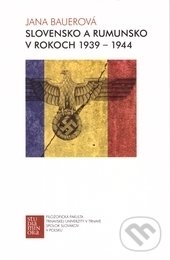 Kniha Slovensko a Rumunsko v rokoch 1939-1944