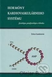 Levně Hormóny kardiovaskulárneho systému (fyziológia, patofyziológia a klinika) - kniha z kategorie Kardiológia a Angiológia