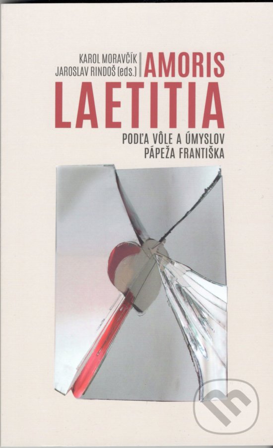 Levně Amoris laetitia (Podľa vôle a úmyslov pápeža Františka) - kniha z kategorie Teológia