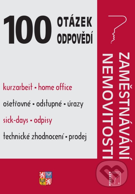 Levně 100 otázek a odpovědí Zaměstnávání, Nemovitosti (Zaměstnávání, Nemovitosti) - kniha z kategorie Pracovné právo