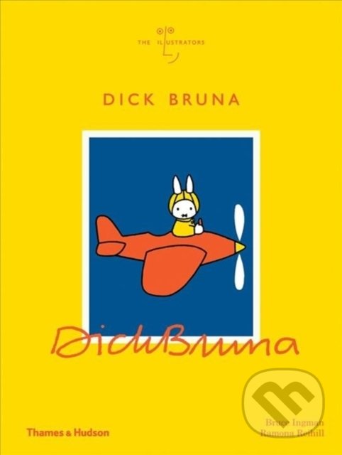 Levně Dick Bruna - Bruce Ingman - kniha z kategorie Umenie, dizajn a architektúra