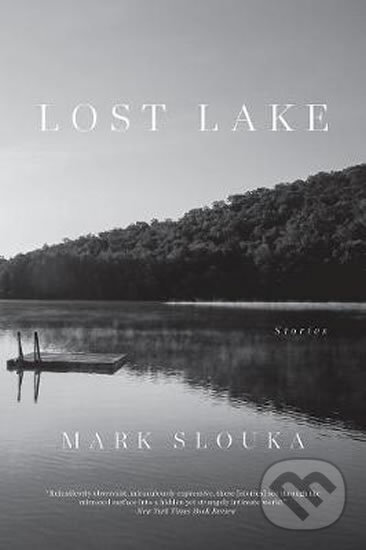 Kniha: Lost Lake (Mark Slouka). W. W. Norton & Company, 2017