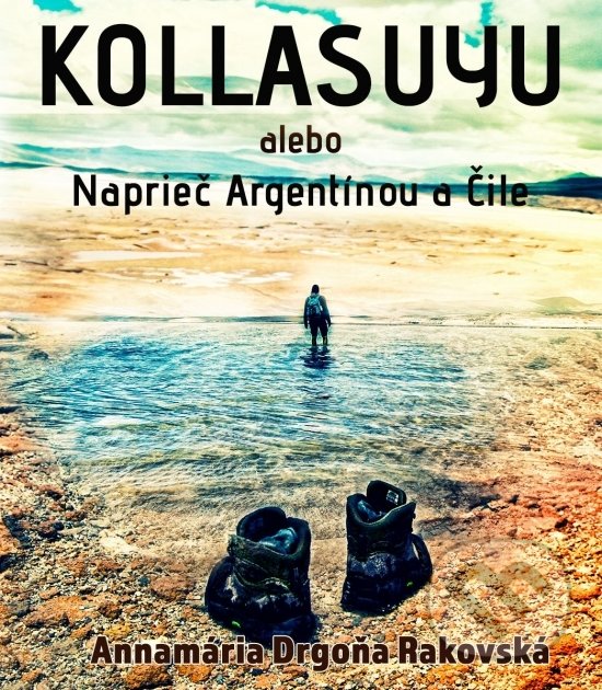 Levně Kollasuyu - Annamária Drgoňa Rakovská - kniha z kategorie Mapy a cestovanie