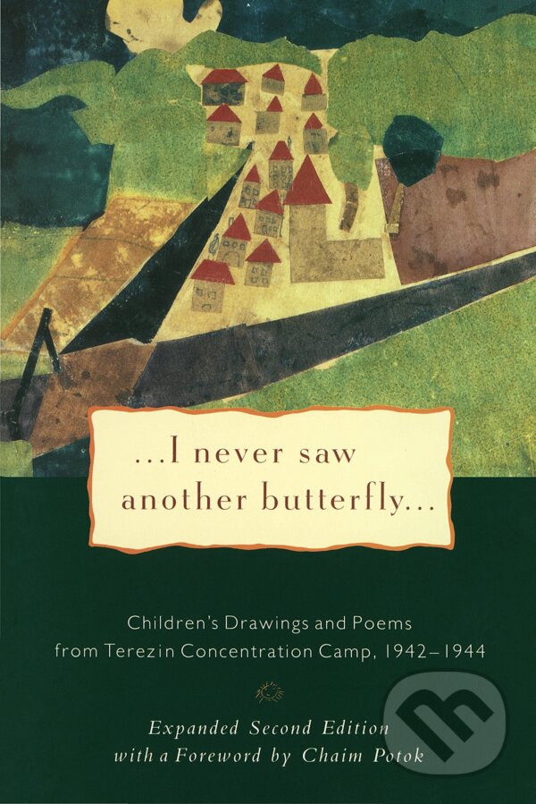 Kniha: I Never Saw Another Butterfly (Hana Volavková). Random House, 1994