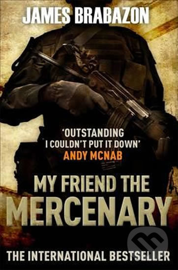 Levně My Friend the Mercenary - James Brabazon - kniha z kategorie História