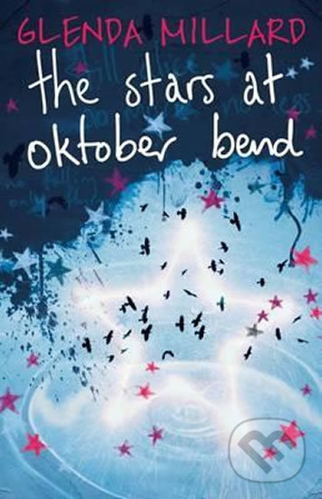 The Stars at Oktober Bend - Glenda Millard, Old Barn Books, 2016