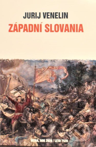 Kniha: Západní Slovania - Nezaktívňovať (Jurij Venelin). Nitrava, 2020