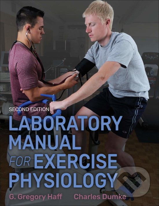 Levně Laboratory Manual for Exercise Physiology - Charles Dumke, G. Gregory Haff - kniha z kategorie Psychológia