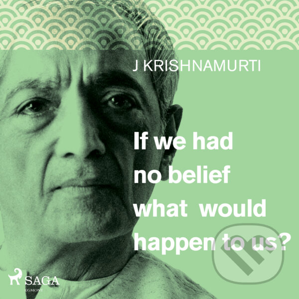 Kniha If we had no belief what would happen to us? (EN)