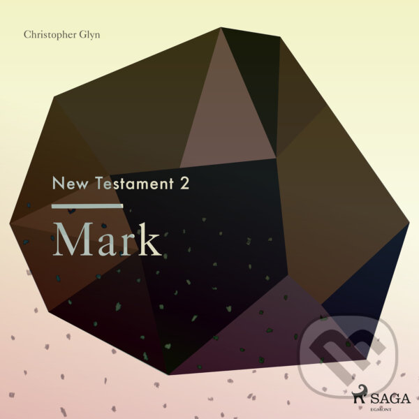 The New Testament 2 - Mark (EN) - Christopher Glyn, Saga Egmont, 2018