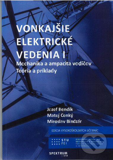 Levně Vonkajšie elektrické vedenia I (Mechanika a ampacita vodičov, teória a príklady) - kniha z kategorie Vysoké školy