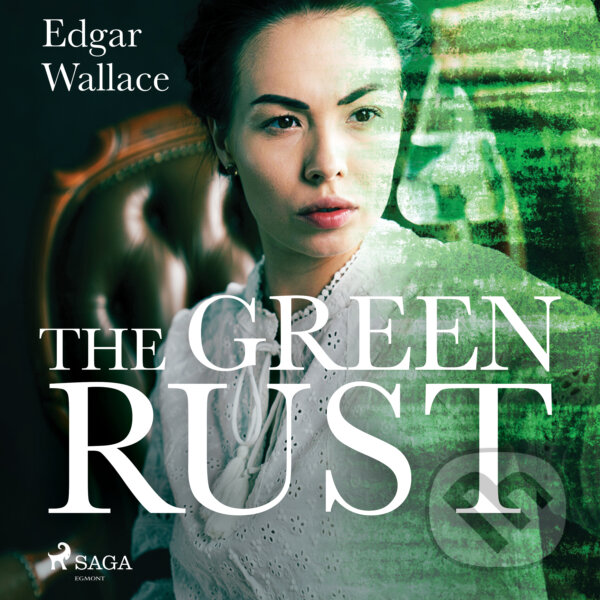 The Green Rust (EN) - Edgar Wallace, Saga Egmont, 2017