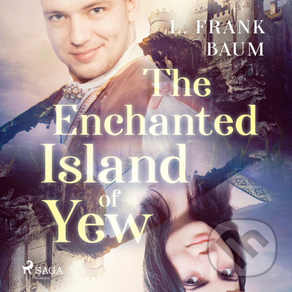 The Enchanted Island of Yew (EN) - L. Frank Baum, Saga Egmont, 2017