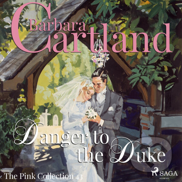 Kniha Danger to the Duke (Barbara Cartland’s Pink Collection 43) (EN)