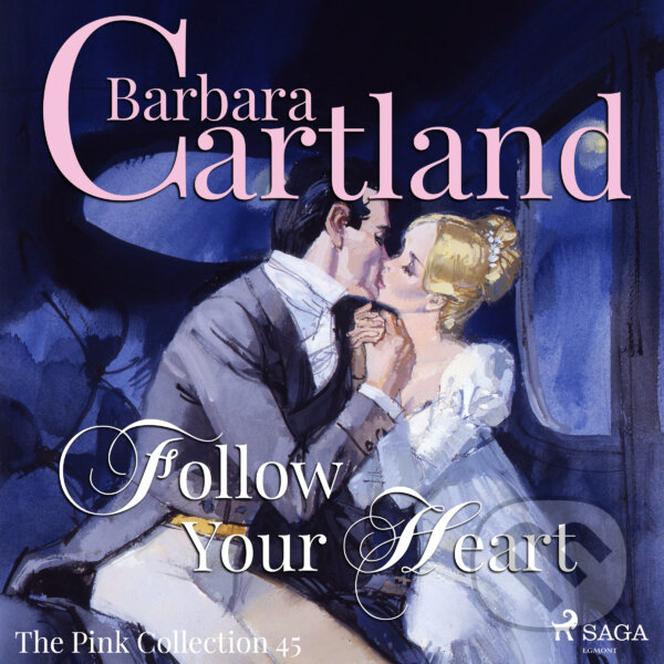Kniha Follow Your Heart (Barbara Cartland’s Pink Collection 45) (EN)