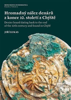 Levně Hromadný nález denárů z konce 10. století z Chýště / Denier hoard dating back to the end of the 10th century and foundin Chýšť - kniha z kategorie…
