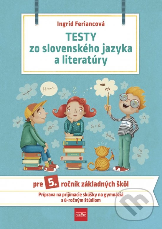Testy zo slovenského jazyka a literatúry pre 5. ročník základných škôl - Ingrid Feriancová, Príroda, 2020