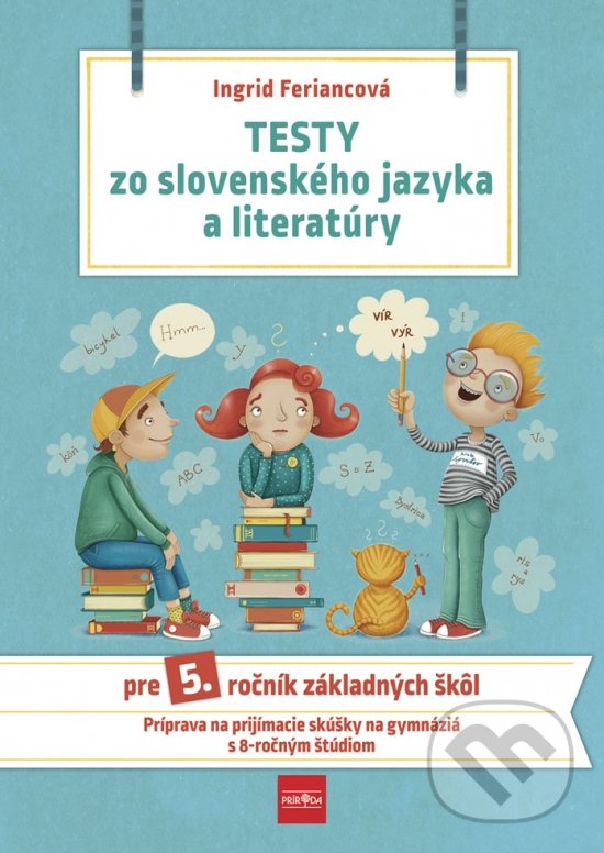 Levně Testy zo slovenského jazyka a literatúry pre 5. ročník základných škôl - kniha z kategorie 2. stupeň