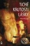 Levně Tiché krutosti lásky - Petr Prouza - kniha z kategorie Romantika