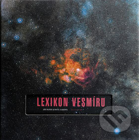 Kniha: Lexikon vesmíru (Jiří Dušek a Pavel Gabzdyl). B4U, 2009