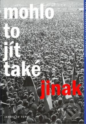 Levně Mohlo to jít také jinak - Jaroslav Teplý - kniha z kategorie História