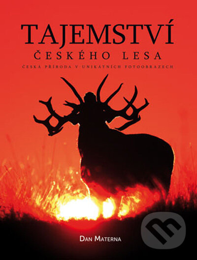 Kniha: Tajemství českého lesa (Dan Materna). Computer Press, 2009