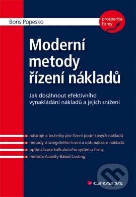 Levně Moderní metody řízení nákladů (Jak dosáhnout efektivního vynakládání nákladů a jejich snížení) - kniha z kategorie Finančný manažment