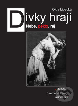 Levně Dívky hrají (Nebe, peklo, ráj) - Olga Lipecká - kniha z kategorie Beletria