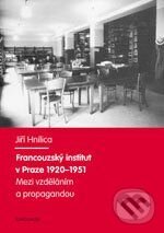 Levně Francouzský institut v Praze 1920-1951 (Mezi vzděláním a propagandou) - kniha z kategorie Sociológia
