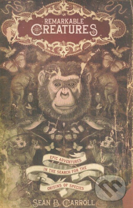 Kniha: Remarkable Creatures (Sean B. Carroll). , 2009