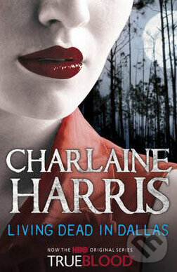 Kniha: Living Dead in Dallas (Charlaine Harris). Orion, 2009