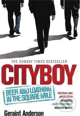 Levně Cityboy (Beer and Loathing in the Square Mile) - Geraint Anderson - kniha z kategorie Beletria
