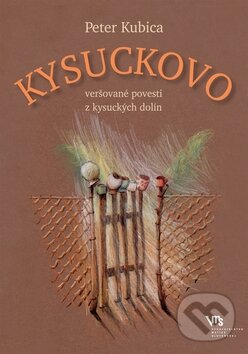 Kniha: Kysuckovo (Peter Kubica). Matica slovenská, 2009