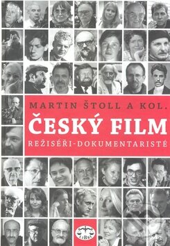 Levně Český film (Režiséři - dokumentaristé) - M. Štoll a kolektív - kniha z kategorie Umenie, dizajn a architektúra