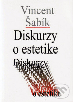 Levně Diskurzy o estetike - Vincent Šabík - kniha z kategorie Štúdie