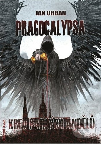 Pragocalypsa 2: Krev padlých andělů - Jan Urban, FANTOM Print, 2020