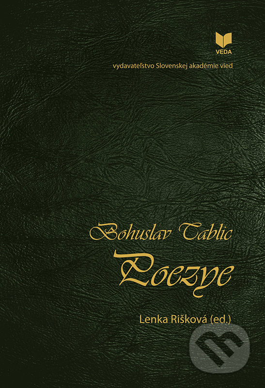 Levně Poezye - Bohuslav Tablic, Lenka Rišková (editor) - kniha z kategorie Literárna veda