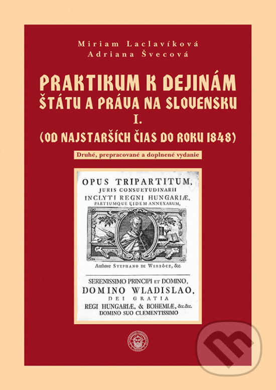 Levně Praktikum k dejinám štátu a práva na Slovensku I. (od najstarších čias do roku 1848) - kniha z kategorie Vysoké školy